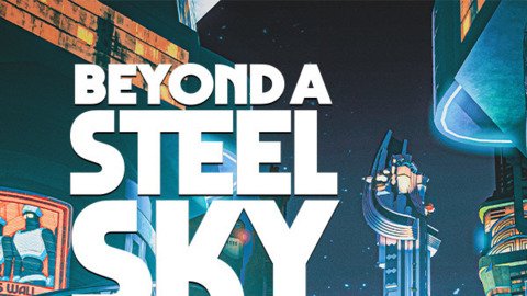 Beyond A Steel Sky